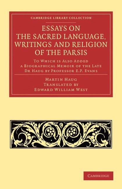 Essays on the Sacred Language, Writings and Religion of the Parsis 1