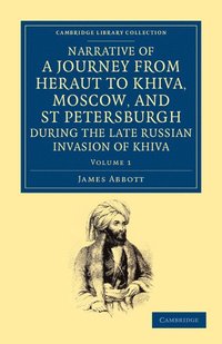 bokomslag Narrative of a Journey from Heraut to Khiva, Moscow, and St Petersburgh during the Late Russian Invasion of Khiva