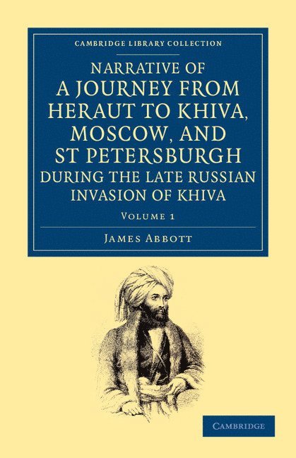 James Abbott - Narrative of a Journey from Heraut to Khiva, Moscow, and St Petersburgh during the Late Russian Invasion of Khiva, Häftad