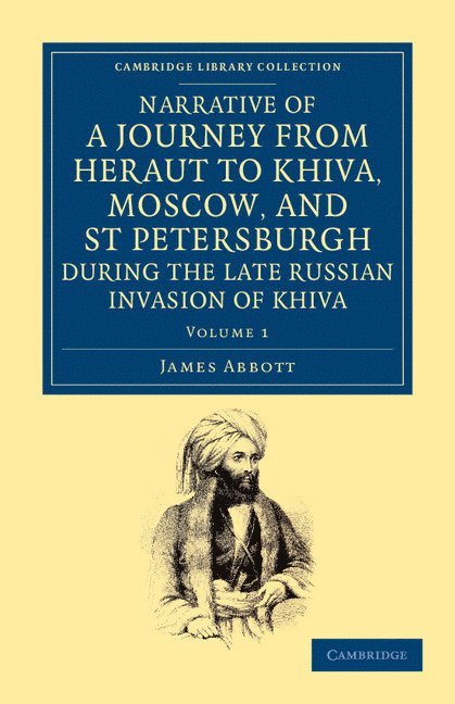 Narrative of a Journey from Heraut to Khiva, Moscow, and St Petersburgh during the Late Russian Invasion of Khiva 1