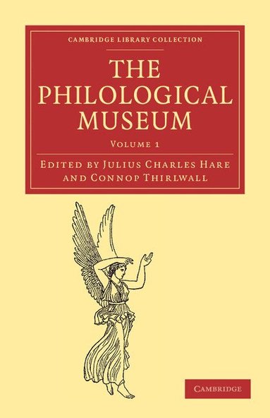 Edited by Julius Cha, Julius Charles Hare, Connop Thirlwall - The Philological Museum, Häftad