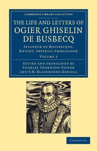bokomslag The Life and Letters of Ogier Ghiselin de Busbecq