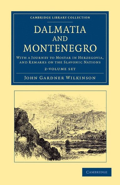 bokomslag Dalmatia and Montenegro 2 Volume Set: With a Journey to Mostar in Herzegovia, and Remarks on the Slavonic Nations