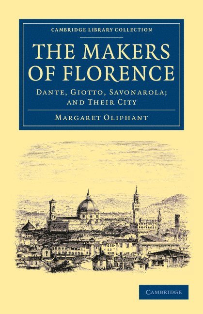 Margaret Oliphant - The Makers of Florence, Häftad