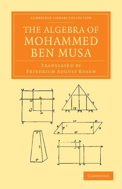 The Algebra of Mohammed ben Musa 1