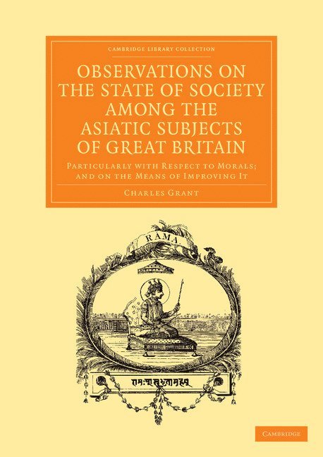 Charles Grant - Observations on the State of Society among the Asiatic Subjects of Great Britain, Häftad