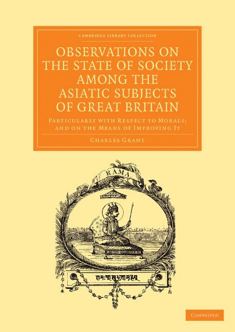 Observations on the State of Society among the Asiatic Subjects of Great Britain 1