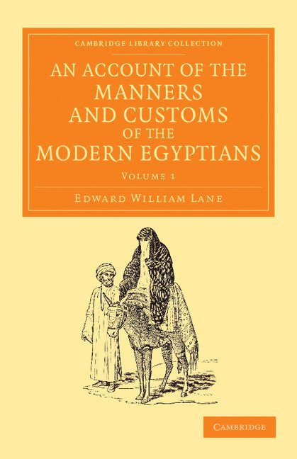 An Account of the Manners and Customs of the Modern Egyptians