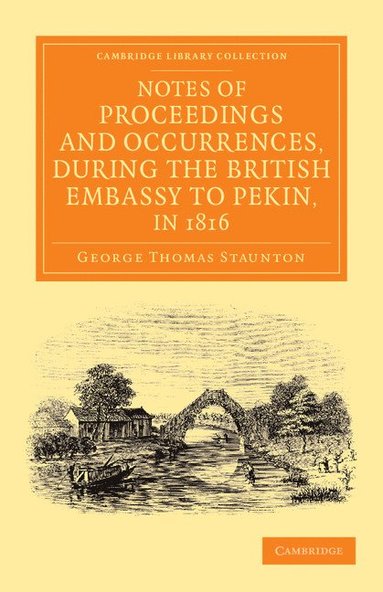 bokomslag Notes of Proceedings and Occurrences, during the British Embassy to Pekin, in 1816