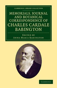 bokomslag Memorials Journal and Botanical Correspondence of Charles Cardale Babington