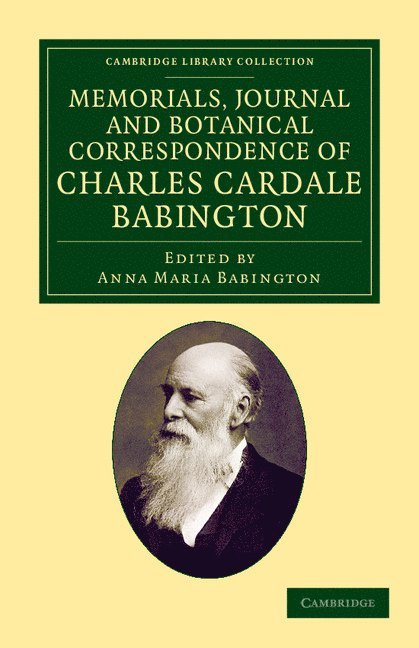 Memorials Journal and Botanical Correspondence of Charles Cardale Babington 1