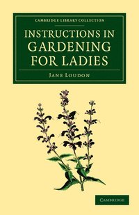 bokomslag Instructions in Gardening for Ladies