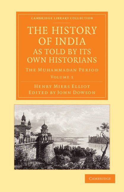 The History of India, as Told by its Own Historians 1