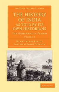 bokomslag The History of India, as Told by its Own Historians