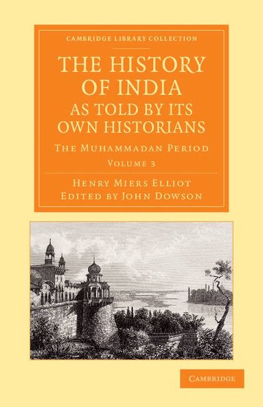 Henry Miers Elliot, John Dowson - The History of India, as Told by its Own Historians, Häftad