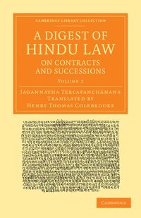 bokomslag A Digest of Hindu Law, on Contracts and Successions