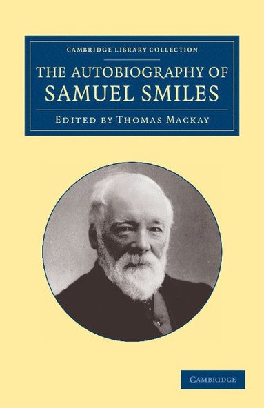 bokomslag The Autobiography of Samuel Smiles, LL.D.