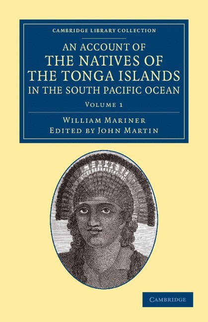 An Account of the Natives of the Tonga Islands, in the South Pacific Ocean 1