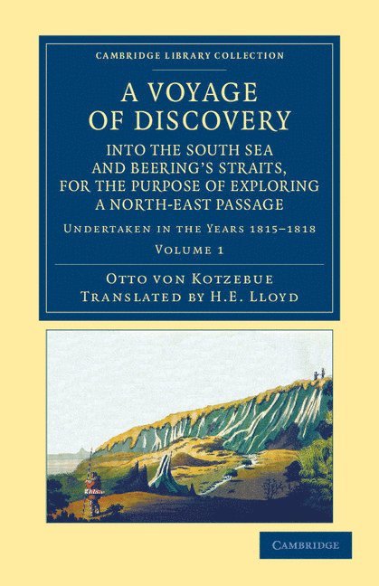 Otto von Kotzebue, Otto Von Kotzebue - A Voyage of Discovery, into the South Sea and Beering's Straits, for the Purpose of Exploring a North-East Passage, Häftad