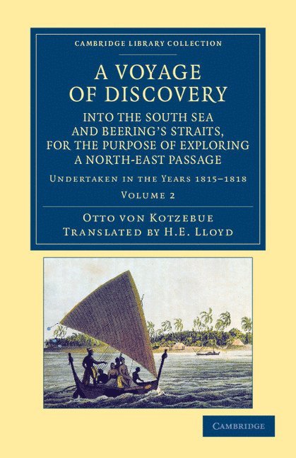 Otto von Kotzebue, Otto Von Kotzebue - A Voyage of Discovery, into the South Sea and Beering's Straits, for the Purpose of Exploring a North-East Passage, Häftad