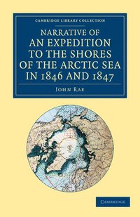 bokomslag Narrative of an Expedition to the Shores of the Arctic Sea in 1846 and 1847