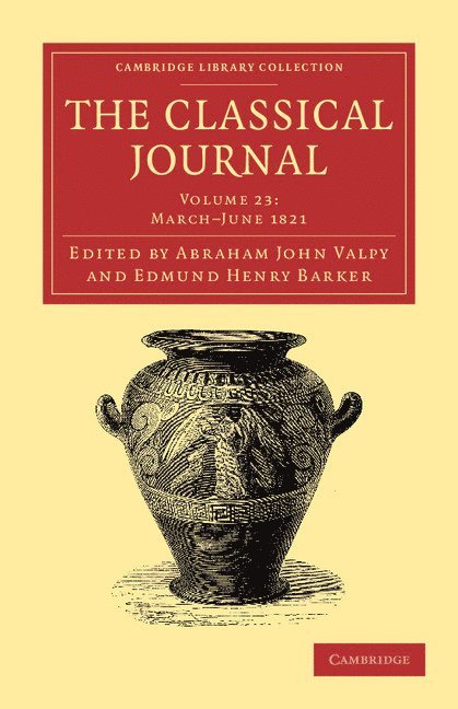 Abraham John Valpy, Edmund Henry Barker - The Classical Journal, Häftad