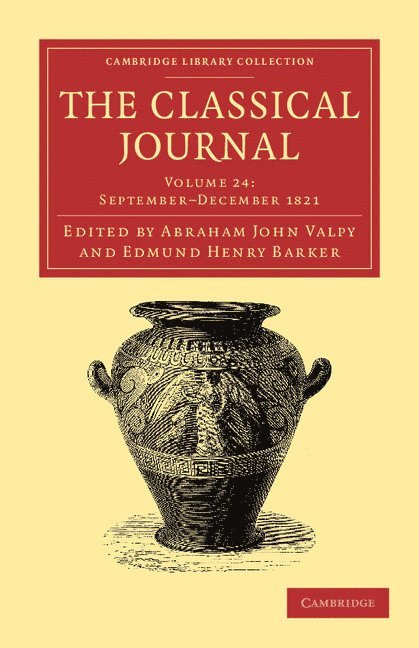Abraham John Valpy, Edmund Henry Barker - The Classical Journal, Häftad