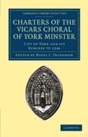 bokomslag Charters of the Vicars Choral of York Minster