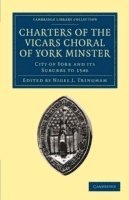 Nigel J. Tringham - Charters of the Vicars Choral of York Minster, Häftad