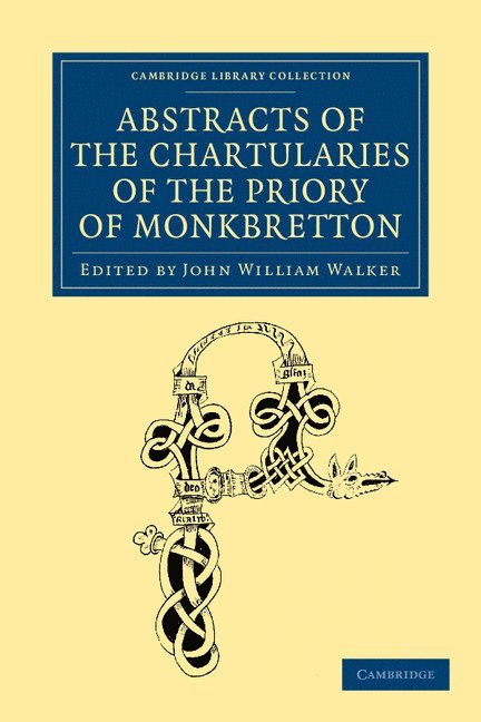 John William Walker - Abstracts of the Chartularies of the Priory of Monkbretton, Häftad