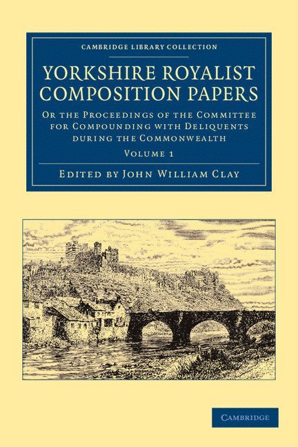 John William Clay - Yorkshire Royalist Composition Papers, Häftad