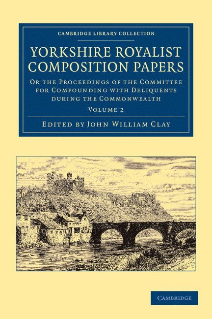 John William Clay - Yorkshire Royalist Composition Papers, Häftad