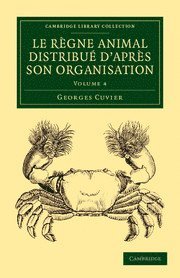 Le règne animal distribué d'après son organisation