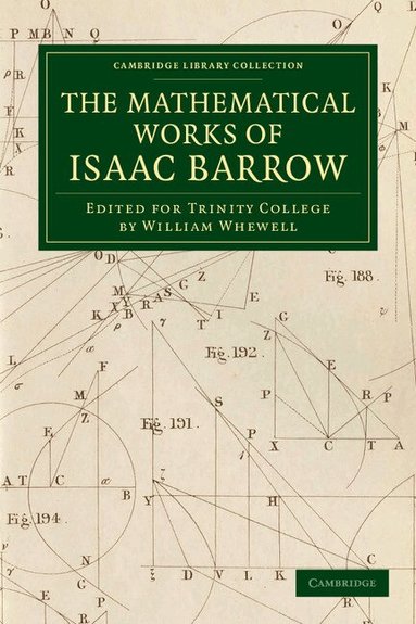 Isaac Barrow, William Whewell - The Mathematical Works of Isaac Barrow, Häftad