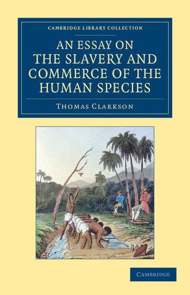 bokomslag An Essay on the Slavery and Commerce of the Human Species