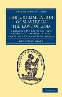 bokomslag The Just Limitation of Slavery in the Laws of God