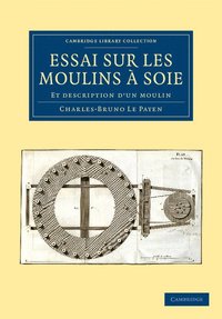 bokomslag Essai sur Les Moulins ... Soie