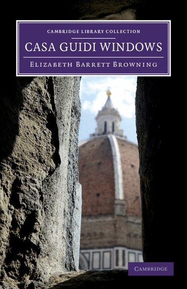 Elizabeth Barrett Browning - Casa Guidi Windows, Inbunden