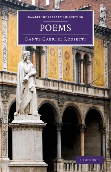 Dante Gabriel Rossetti - Poems, Inbunden