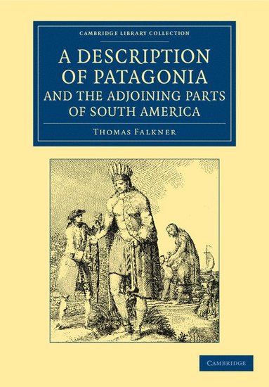 bokomslag A Description of Patagonia, and the Adjoining Parts of South America
