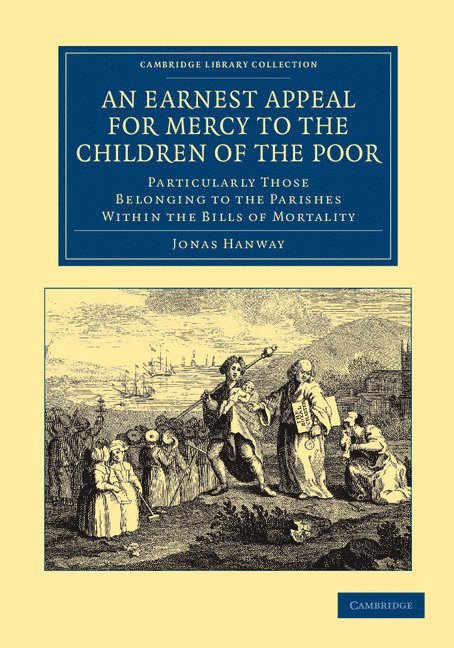 Jonas Hanway - An Earnest Appeal for Mercy to the Children of the Poor, Häftad