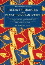 Cretan Pictographs and Prae-Phoenician Script 1