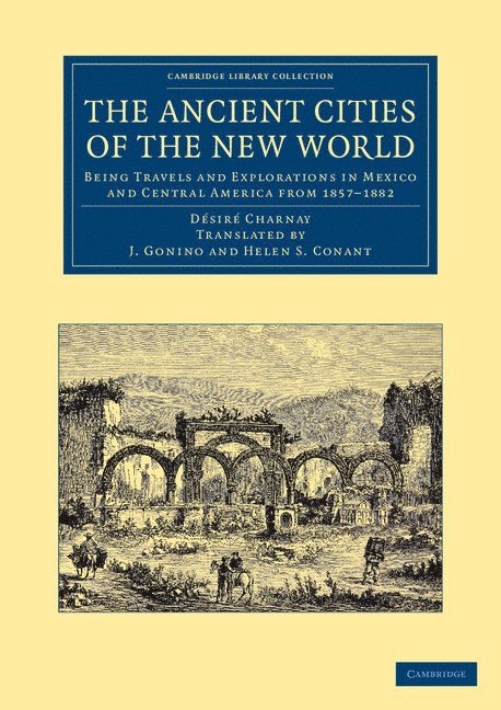 Désiré Charnay, Desire Charnay, D. Charnay, D. Sir Charnay - Ancient Cities of the New World, Häftad