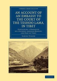 bokomslag An Account of an Embassy to the Court of the Teshoo Lama, in Tibet