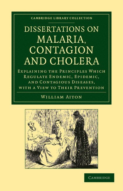 William Aiton - Dissertations on Malaria, Contagion and Cholera, Häftad