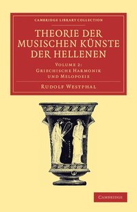 bokomslag Theorie der musischen Knste der Hellenen: Volume 2, Griechische Harmonik und Melopoeie