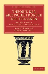 bokomslag Theorie der musischen Knste der Hellenen Part 2: Volume 3, Specielle griechische Metrik, Part 2