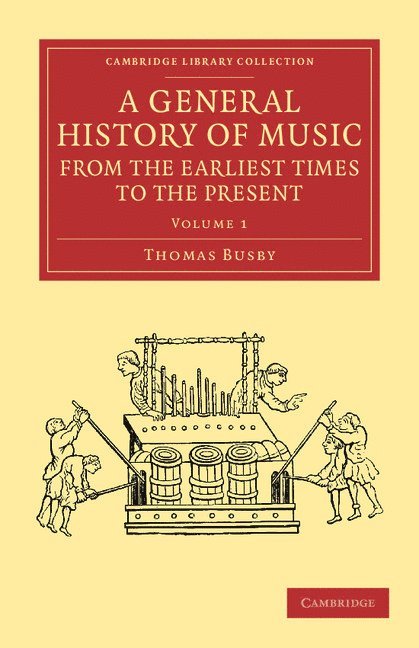 Thomas Busby - A General History of Music, from the Earliest Times to the Present: Volume 1, Häftad