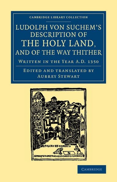 Ludolf von Suchem, Aubrey Stewart - Ludolph von Suchem's Description of the Holy Land, and of the Way Thither, Häftad