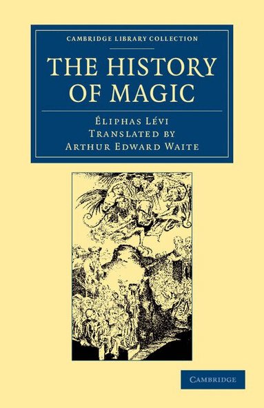 Éliphas Lévi - The History of Magic, Häftad